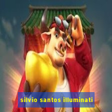 silvio santos illuminati